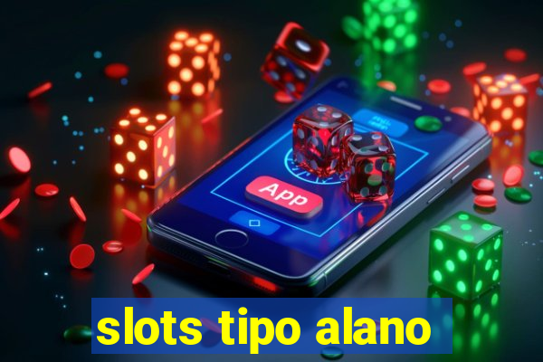 slots tipo alano